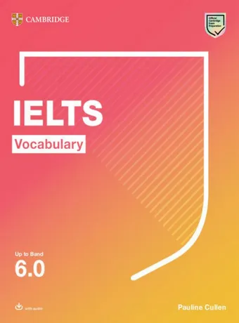 Cambridge IELTS Vocabulary Up to Band 6