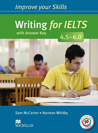 Improve your Skills Writing for IELTS 4.5-6.0