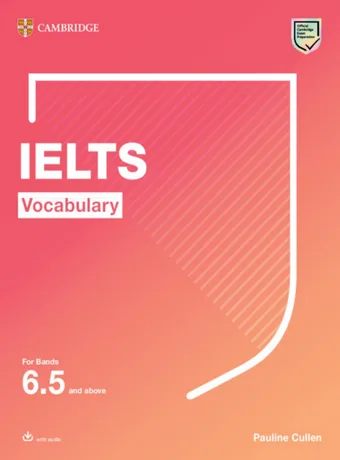 Cambridge IELTS Vocabulary for bands 6.5 and above