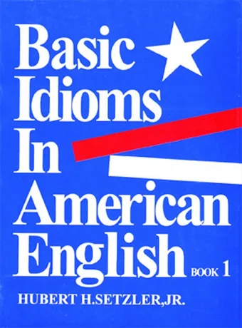 Basic Idioms In American English 1