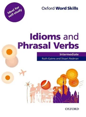 Oxford Word Skills Idiom and Phrasal Verbs Intermediate